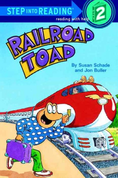 Railroad toad / by Susan Schade and Jon Buller.
