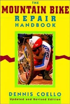 The mountain bike repair handbook / Dennis Coello.