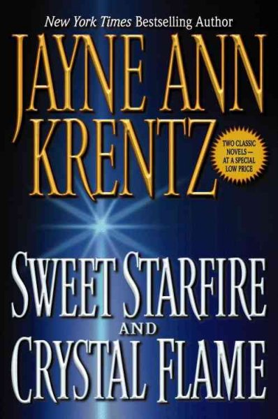 Sweet starfire and crystal flame / Jayne Ann Krentz.