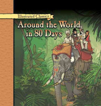 Around the world in 80 days / Jules Verne ; [adaptation by Miquel Desclot ; illustrations by Javier Andrada ; English translation, Belinda Bjerkvold].