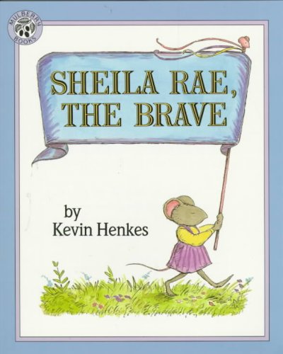 Sheila Rae, the brave / by Kevin Henkes.