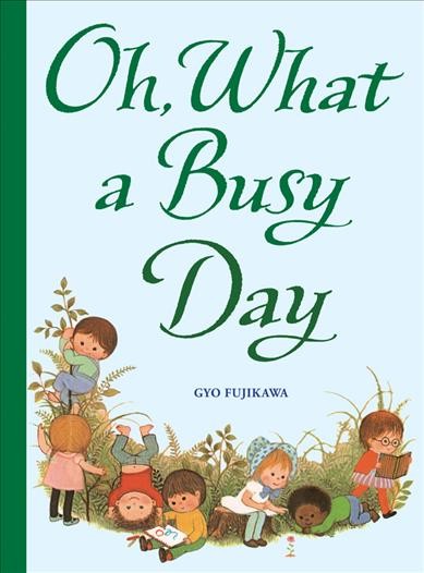 Gyo Fujikawa's Oh, what a busy day / Gyo Fujikawa's.