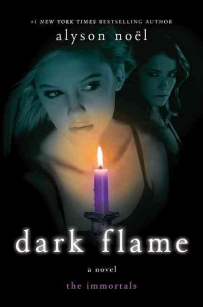 Dark flame / Alyson Noël.