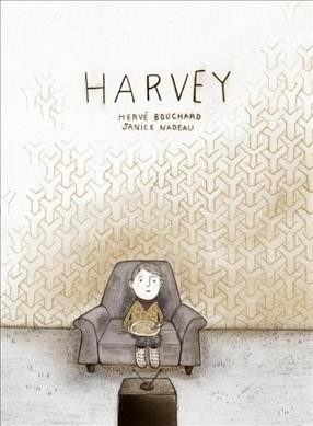 Harvey : how I became invisible / Hervé Bouchard and Janice Nadeau ; translated by Helen Mixter.