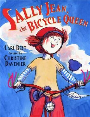 Sally Jean, the Bicycle Queen / Cari Best ; pictures by Christine Davenier.