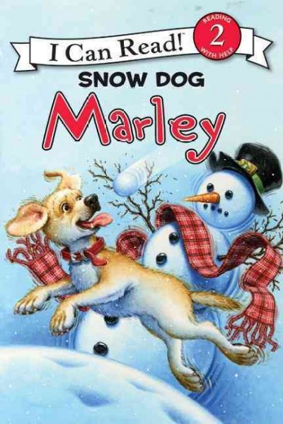 Snow dog, Marley / based on the bestselling books by John Grogan ; cover art by Richard Cowdrey ; text by Susan Hill ; interior illustrations by Lydia Halverson.