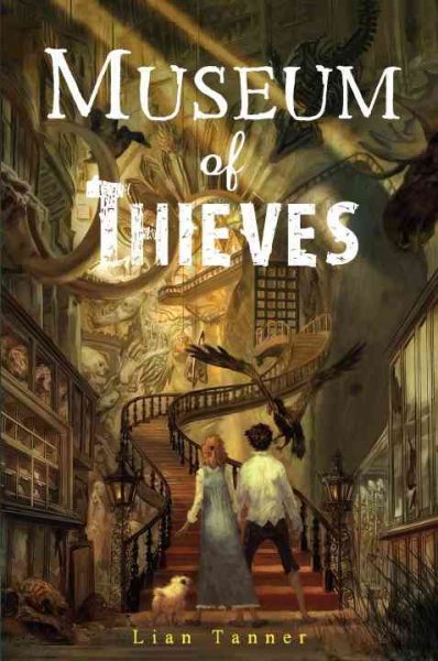 Museum of thieves / Lian Tanner.