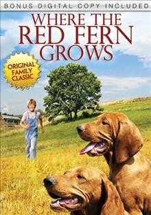 Where the red fern grows [videorecording] / Family Film Entertainment ; from Doty-Dayton Productions ; screenplay by Douglas C. Stewart, Eleanor Lamb ; produced by Lyman D. Dayton ; directed by Norman Tokar.