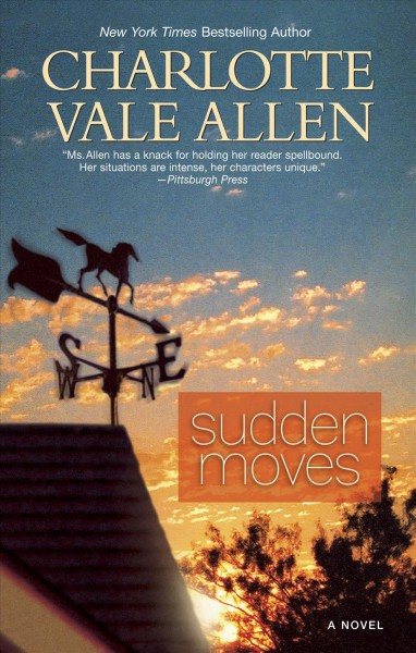 Sudden moves / Charlotte Vale Allen.