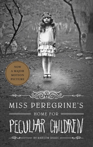Miss Peregrine's Home for Peculiar Children / by Ransom Riggs.