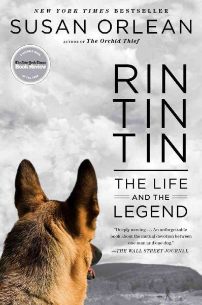 Rin Tin Tin : the life and the legend / Susan Orlean.
