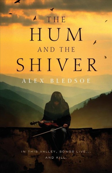 The hum and the shiver / Alex Bledsoe.