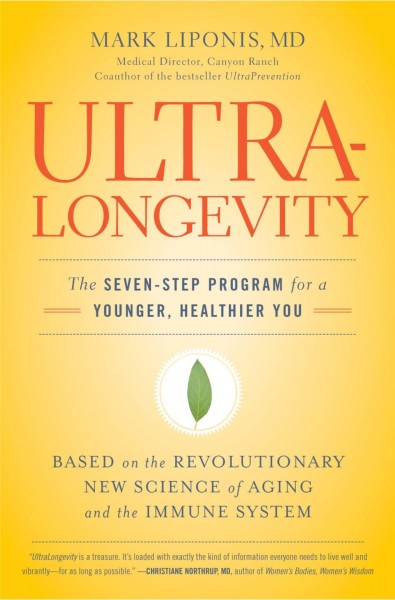 Ultralongevity [electronic resource] : the seven-step program for a younger, healthier you / Mark Liponis.