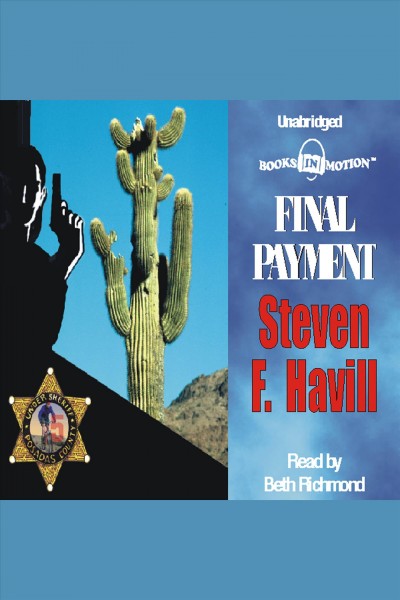 Final payment [electronic resource] : Posadas County mystery series, book 5 / Steven F. Havill.