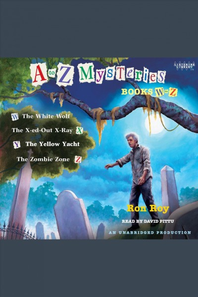 A to Z mysteries. Books w-z [electronic resource] / Ron Roy.