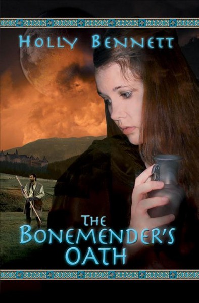 The bonemender's oath [electronic resource] / Holly Bennett.