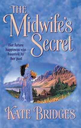 The midwife's secret [electronic resource] / Kate Bridges.