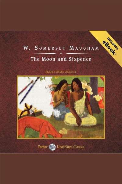 The moon and sixpence [electronic resource] / W. Somerset Maugham.