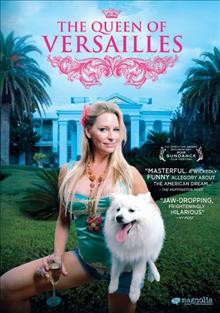 The queen of Versailles [videorecording (DVD)].