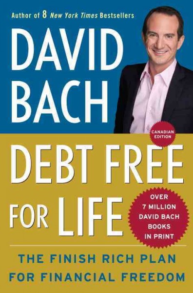 Debt-free for life [electronic resource] : the finish rich plan for financial independence / David Bach.
