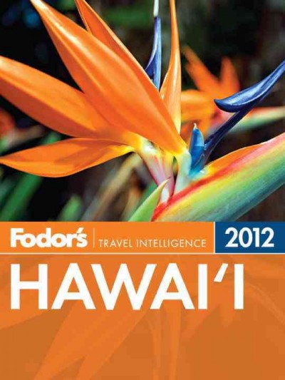 Fodor's 2012 Hawai'i [electronic resource] / [writers, Melissa Chang ... et al.]