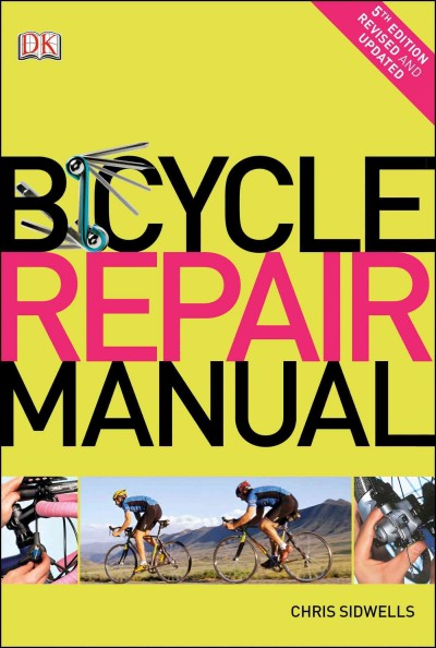 Bicycle repair manual / Chris Sidwells.