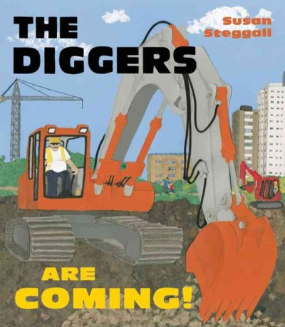 The diggers are coming! / Susan Steggall.