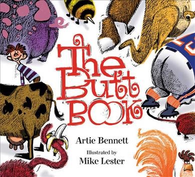 The butt book / Artie Bennett ; illustrated by Mike Lester.