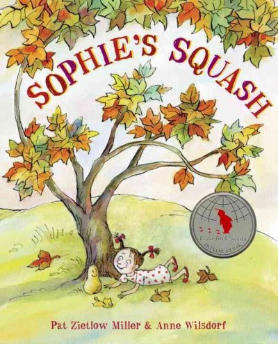 Sophie's squash / written by Pat Zietlow Miller ; illustrated by Anne Wilsdorf.
