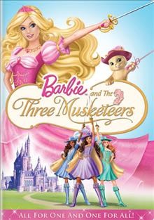Barbie and the Three Musketeers [videorecording (DVD)] / Mattel Entertainment ; Rainmaker Animation ; written by Amy Wolfram ; produced by Shelley Dvi-Vardhana, Pat Link, Shawn McCorkindale ; directed by William Lau.