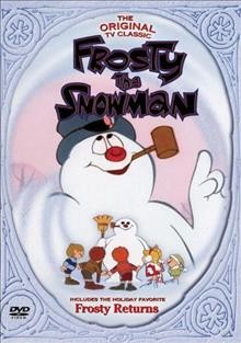 Frosty the snowman [videorecording] / Rankin-Bass ; produced & directed by Arthur Rankin, Jr. & Jules Bass ; written by Romeo Muller ; based on the song by Steve Nelson and Jack Rollins. Frosty returns / written by Oliver Goldstick ; based on a story by Jim Lewis ; produced by Eryk Casemiro and Bill Melendez ; directed by Bill Melendez and Evert Brown.