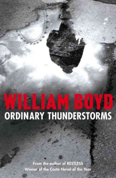 Ordinary thunderstorms / William Boyd.