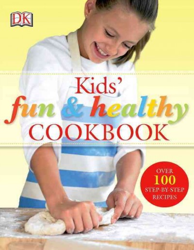 Kids' fun & healthy cookbook / written by Nicola Graimes ; photography by Howard Shooter.