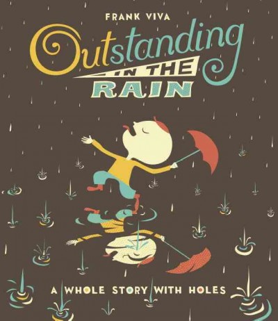 Outstanding in the rain : a whole story with holes / Frank Viva.