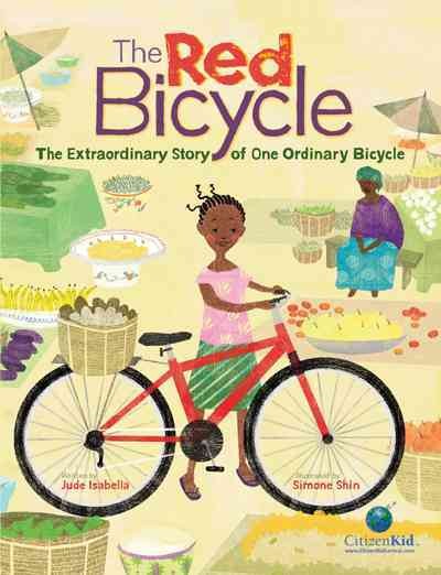 The red bicycle : the extraordinary story of one ordinary bicycle / written by Jude Isabella ; illustrated by Simone Shin.