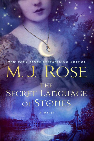 The secret language of stones : a novel / M. J. Rose.