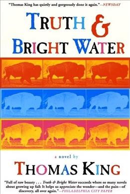 Truth & Bright Water / Thomas King.