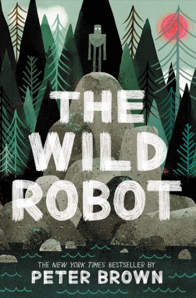 The Wild Robot [electronic resource] / Peter Brown.