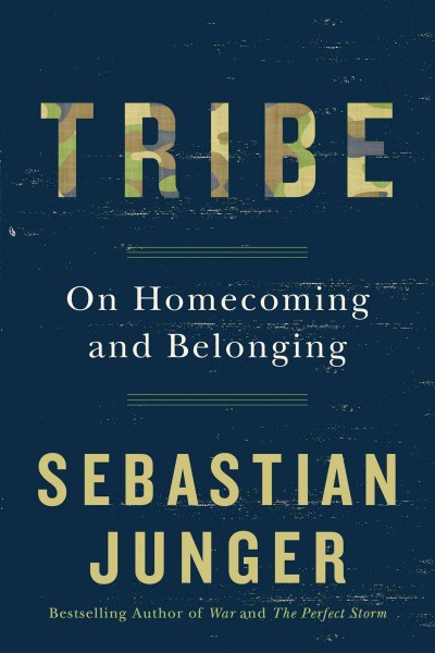 Tribe : on homecoming and belonging / Sebastian Junger.