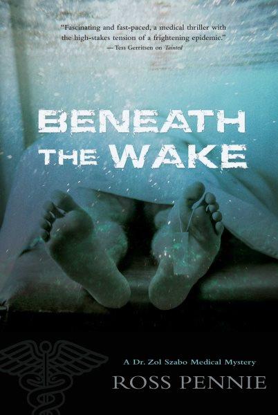 Beneath the wake / Ross Pennie.