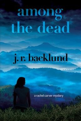 Among the dead / J.R. Backlund.