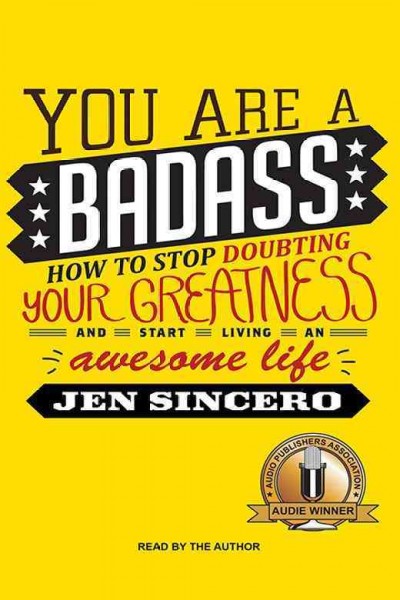 You are a badass / Jen Sincero.