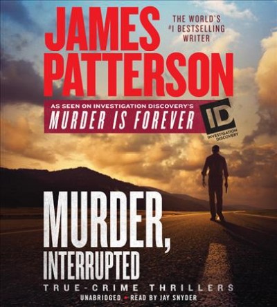 Murder, interrupted / James Patterson.