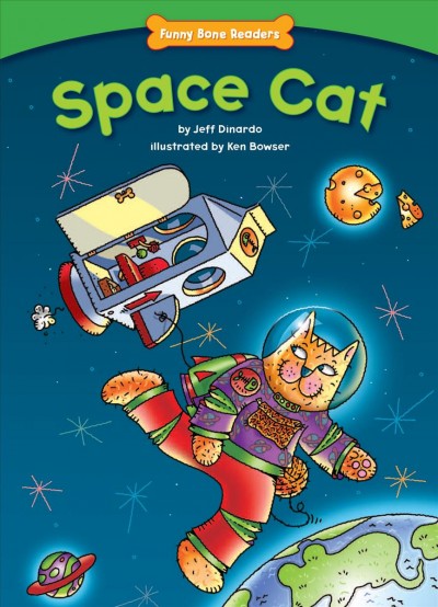 Space cat / by Jeff Dinardo ; illustrated by Ken Bowser.