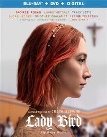 Lady Bird / A24 and IAC Films present ; produced by Scott Rudin, Eli Bush, Evelyn O'Neill ; written & directed by Greta Gerwig.