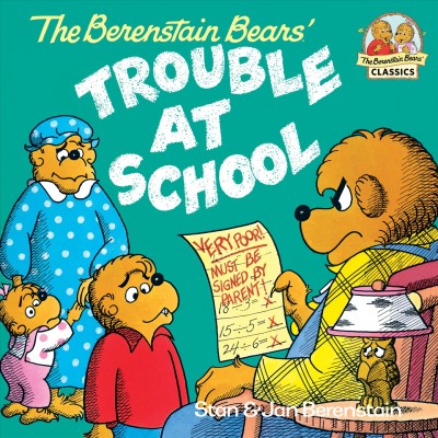 The Berenstain bears' trouble at school / Stan & Jan Berenstain.