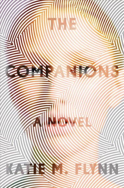 The companions : a novel / Katie M. Flynn.