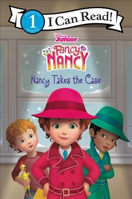Nancy takes the case / adapted by Victoria Saxon ; illustrations by the Disney Storybook Art Team.