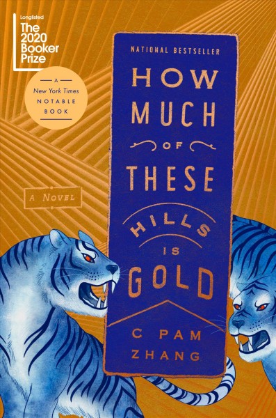 How much of these hills is gold : a novel / C Pam Zhang.