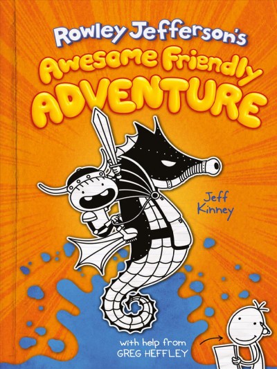 Rowley Jefferson's awesome friendly adventure / by Jeff Kinney.